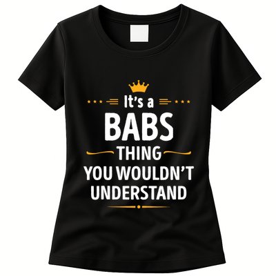 Inked Creation Its A Babs Thing You WouldnT Understand Womens T-Shirt