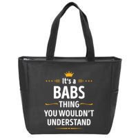 Inked Creation Its A Babs Thing You WouldnT Understand Zip Tote Bag