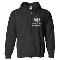 Inked Creation Its A Babs Thing You WouldnT Understand Full Zip Hoodie