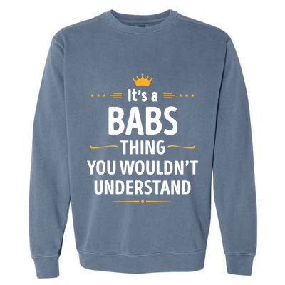 Inked Creation Its A Babs Thing You WouldnT Understand Garment-Dyed Sweatshirt