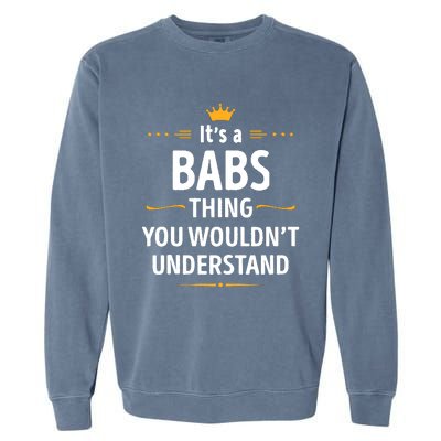 Inked Creation Its A Babs Thing You WouldnT Understand Garment-Dyed Sweatshirt