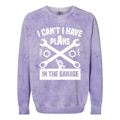 I Can't I Have Plans In The Garage Gift Colorblast Crewneck Sweatshirt