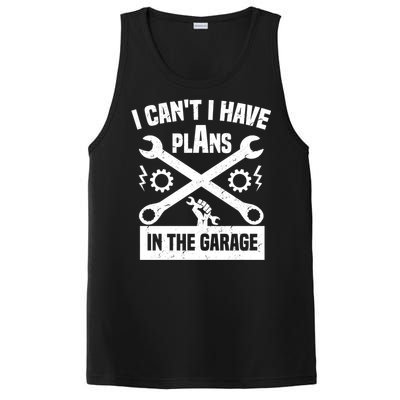 I Can't I Have Plans In The Garage Gift PosiCharge Competitor Tank