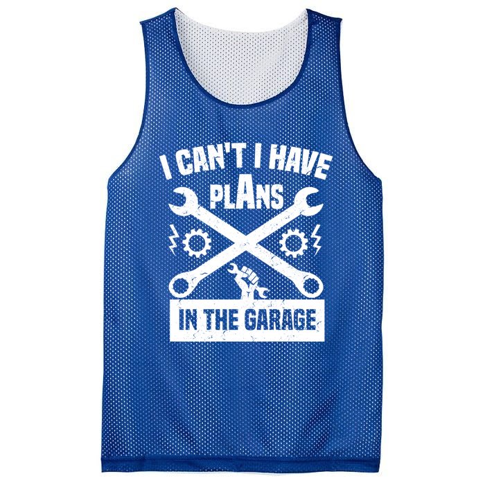 I Can't I Have Plans In The Garage Gift Mesh Reversible Basketball Jersey Tank