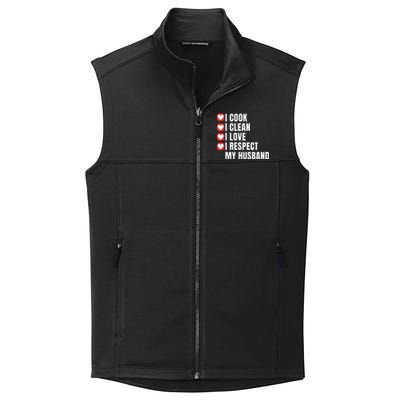 I Cook I Clean I Love I Respect My Husband Amazing Spouse Strong Appreciation Collective Smooth Fleece Vest