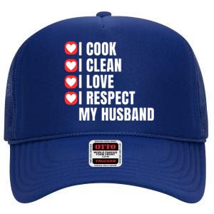 I Cook I Clean I Love I Respect My Husband Amazing Spouse Strong Appreciation High Crown Mesh Back Trucker Hat