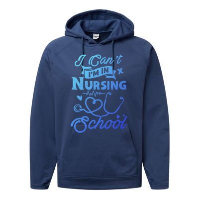 I Cant Im In Nursing School Funny Gift Design Idea Design Cool Gift Performance Fleece Hoodie