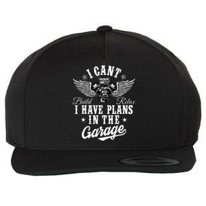 I Cant I Have Plans In The Garage Fathers Day Car Mechanics Wool Snapback Cap