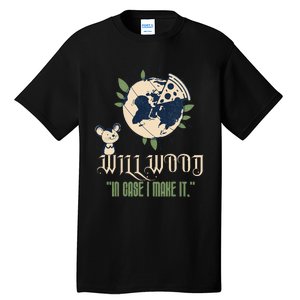 In Case I Make It Classic Will Basic Wood Tall T-Shirt