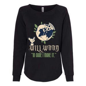 In Case I Make It Classic Will Basic Wood Womens California Wash Sweatshirt