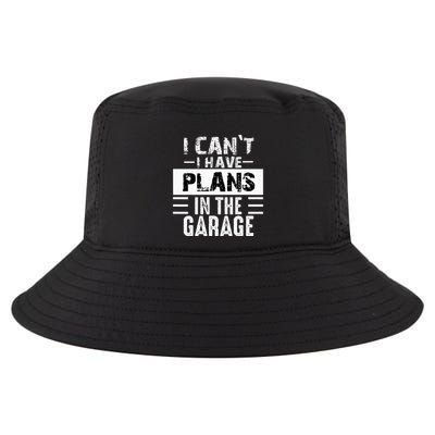 I Cant I Have Plans In The Garage Funny Retro Car Mechanic Cool Comfort Performance Bucket Hat