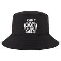 I Cant I Have Plans In The Garage Funny Retro Car Mechanic Cool Comfort Performance Bucket Hat