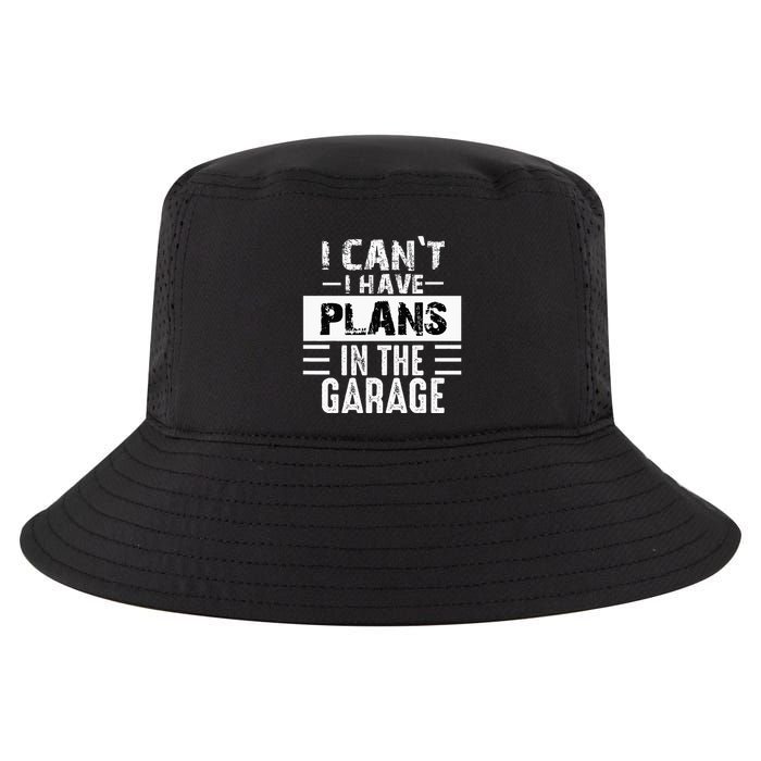 I Cant I Have Plans In The Garage Funny Retro Car Mechanic Cool Comfort Performance Bucket Hat