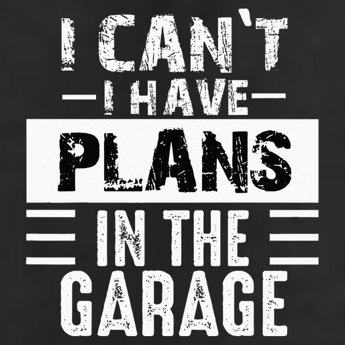 I Cant I Have Plans In The Garage Funny Retro Car Mechanic Cool Comfort Performance Bucket Hat