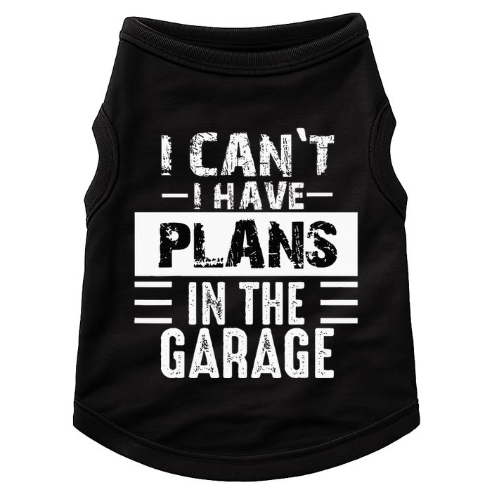 I Cant I Have Plans In The Garage Funny Retro Car Mechanic Doggie Tank