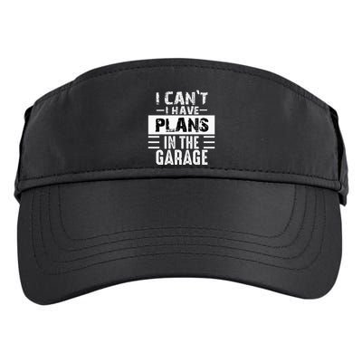 I Cant I Have Plans In The Garage Funny Retro Car Mechanic Adult Drive Performance Visor