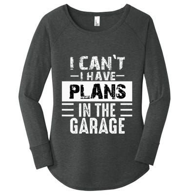 I Cant I Have Plans In The Garage Funny Retro Car Mechanic Women's Perfect Tri Tunic Long Sleeve Shirt