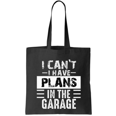 I Cant I Have Plans In The Garage Funny Retro Car Mechanic Bag