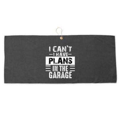 I Cant I Have Plans In The Garage Funny Retro Car Mechanic Large Microfiber Waffle Golf Towel