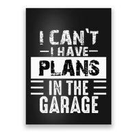 I Cant I Have Plans In The Garage Funny Retro Car Mechanic Poster