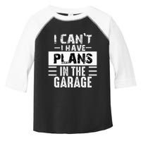 I Cant I Have Plans In The Garage Funny Retro Car Mechanic Toddler Fine Jersey T-Shirt