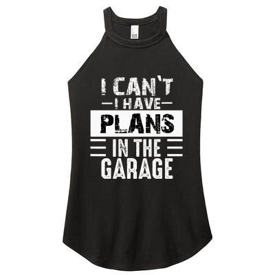 I Cant I Have Plans In The Garage Funny Retro Car Mechanic Women's Perfect Tri Rocker Tank