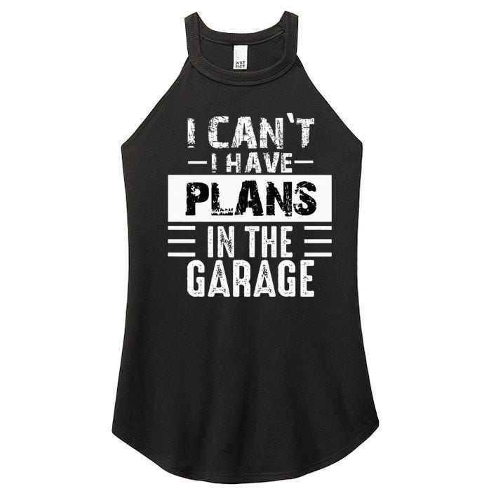 I Cant I Have Plans In The Garage Funny Retro Car Mechanic Women’s Perfect Tri Rocker Tank