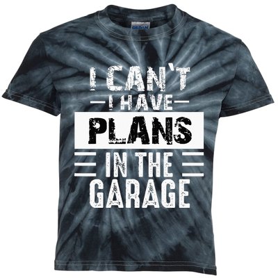 I Cant I Have Plans In The Garage Funny Retro Car Mechanic Kids Tie-Dye T-Shirt