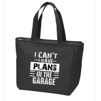 I Cant I Have Plans In The Garage Funny Retro Car Mechanic Zip Tote Bag