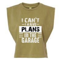 I Cant I Have Plans In The Garage Funny Retro Car Mechanic Garment-Dyed Women's Muscle Tee