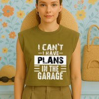 I Cant I Have Plans In The Garage Funny Retro Car Mechanic Garment-Dyed Women's Muscle Tee