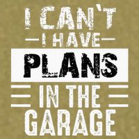I Cant I Have Plans In The Garage Funny Retro Car Mechanic Garment-Dyed Women's Muscle Tee