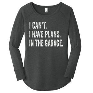 I CanT I Have Plans In The Garage Funny Car Mechanic Women's Perfect Tri Tunic Long Sleeve Shirt