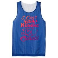 I Cant Im In Nursing School Funny Gift Design Idea Design Cool Gift Mesh Reversible Basketball Jersey Tank