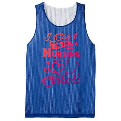 I Cant Im In Nursing School Funny Gift Design Idea Design Cool Gift Mesh Reversible Basketball Jersey Tank