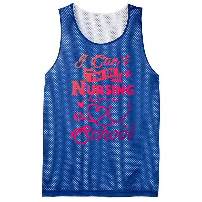 I Cant Im In Nursing School Funny Gift Design Idea Design Cool Gift Mesh Reversible Basketball Jersey Tank