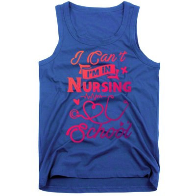 I Cant Im In Nursing School Funny Gift Design Idea Design Cool Gift Tank Top