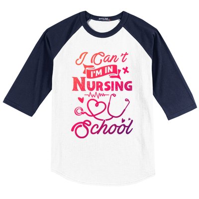 I Cant Im In Nursing School Funny Gift Design Idea Design Cool Gift Baseball Sleeve Shirt