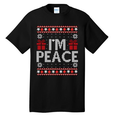 I Come In Peace IM Peace Matching Ugly Christmas Sweater Sweatshirt Tall T-Shirt