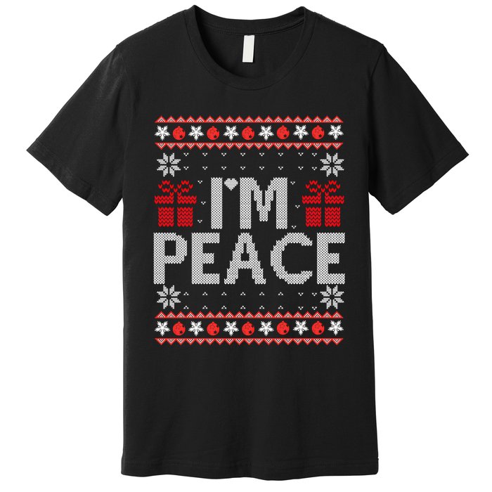 I Come In Peace IM Peace Matching Ugly Christmas Sweater Sweatshirt Premium T-Shirt