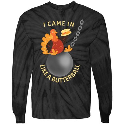 I Came In Like A Butterball Funny Thanksgiving Tie-Dye Long Sleeve Shirt