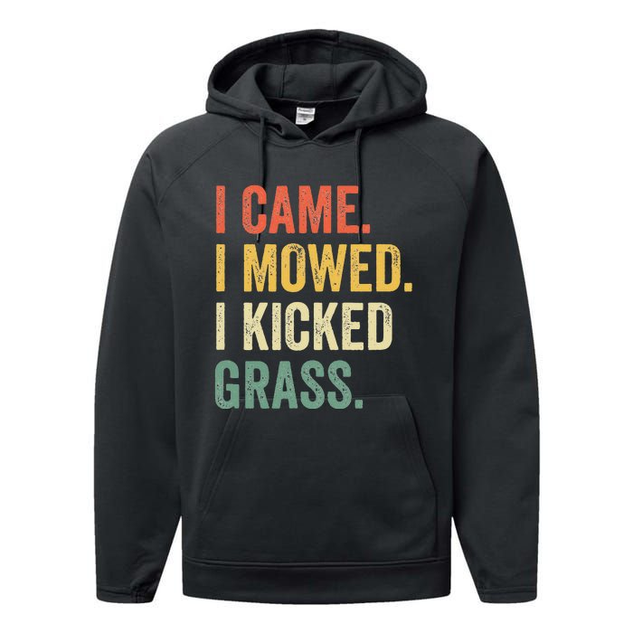 I Came I Mowed I Kicked Grass Funny Lawn Mowing Gardener Performance Fleece Hoodie