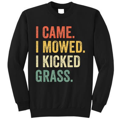 I Came I Mowed I Kicked Grass Funny Lawn Mowing Gardener Sweatshirt