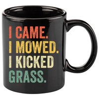 I Came I Mowed I Kicked Grass Funny Lawn Mowing Gardener 11oz C Handle Ceramic Mug