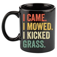 I Came I Mowed I Kicked Grass Funny Lawn Mowing Gardener 11oz C Handle Ceramic Mug
