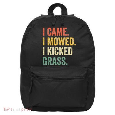 I Came I Mowed I Kicked Grass Funny Lawn Mowing Gardener 16 in Basic Backpack