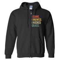 I Came I Mowed I Kicked Grass Funny Lawn Mowing Gardener Full Zip Hoodie