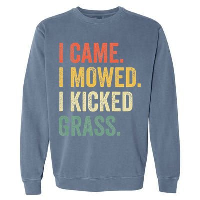 I Came I Mowed I Kicked Grass Funny Lawn Mowing Gardener Garment-Dyed Sweatshirt