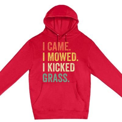 I Came I Mowed I Kicked Grass Funny Lawn Mowing Gardener Premium Pullover Hoodie