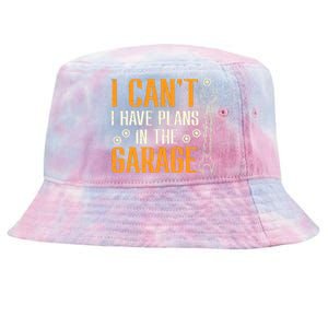 I Cant I Have Plans In The Garage Funny Auto Mechanic Tie-Dyed Bucket Hat